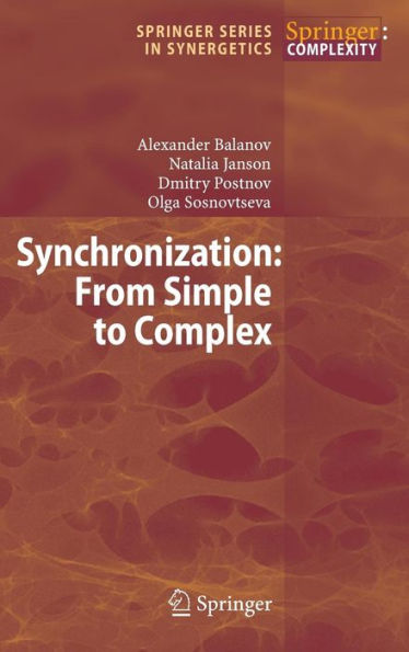 Synchronization: From Simple to Complex / Edition 1