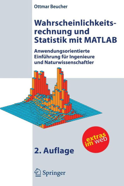 Wahrscheinlichkeitsrechnung und Statistik mit MATLAB: Anwendungsorientierte Einführung für Ingenieure und Naturwissenschaftler / Edition 2