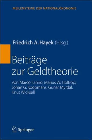 Beiträge zur Geldtheorie: von Marco Fanno, Marius W. Holtrop, Johan G. Koopmans, Gunar Myrdal, Knut Wicksell / Edition 1