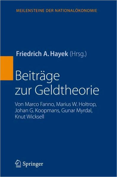 Beitrï¿½ge zur Geldtheorie: von Marco Fanno, Marius W. Holtrop, Johan G. Koopmans, Gunar Myrdal, Knut Wicksell / Edition 1