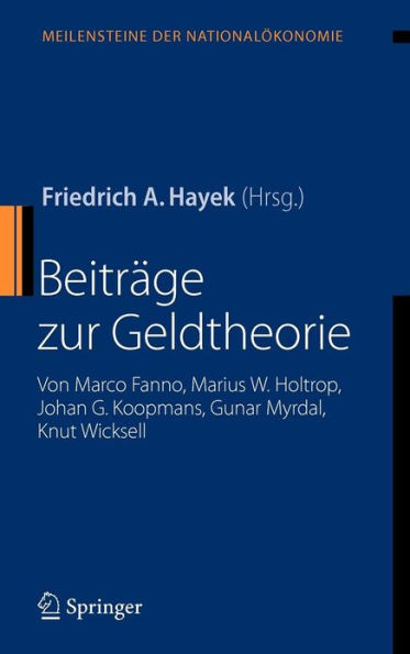 Beitrï¿½ge zur Geldtheorie: von Marco Fanno, Marius W. Holtrop, Johan G. Koopmans, Gunar Myrdal, Knut Wicksell / Edition 1