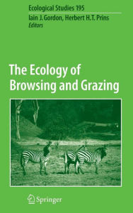 Title: The Ecology of Browsing and Grazing, Author: Iain J. Gordon