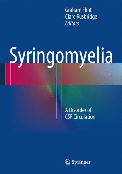 Syringomyelia: A Disorder of CSF Circulation / Edition 1