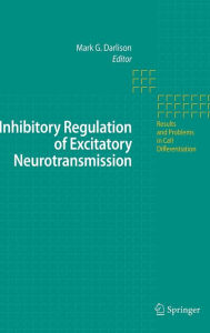 Title: Inhibitory Regulation of Excitatory Neurotransmission / Edition 1, Author: Mark G. Darlison
