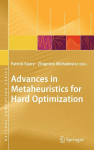 Title: Advances in Metaheuristics for Hard Optimization / Edition 1, Author: Patrick Siarry