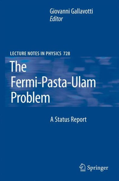 The Fermi-Pasta-Ulam Problem: A Status Report / Edition 1