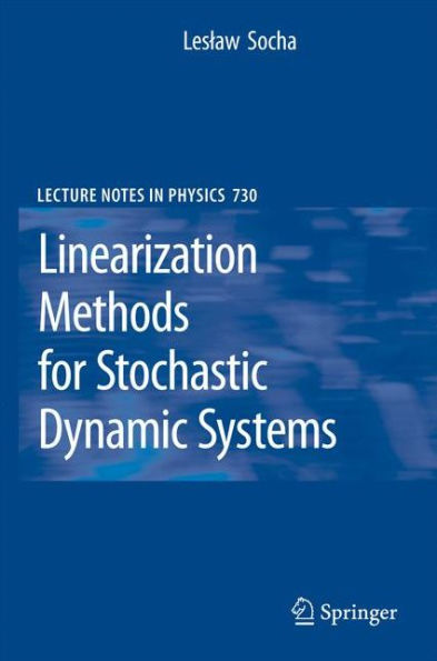 Linearization Methods for Stochastic Dynamic Systems / Edition 1