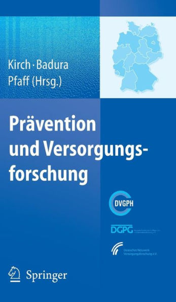 Prävention und Versorgungsforschung: Ausgewählte Beiträge des 2. Nationalen Präventionskongresses und 6. Deutschen Kongresses für Versorgungsforschung, Dresden 24. bis 27. Oktober 2007 / Edition 1
