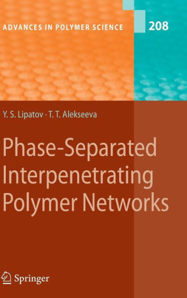 Phase-Separated Interpenetrating Polymer Networks / Edition 1