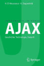 AJAX: Geschichte, Technologie, Zukunft