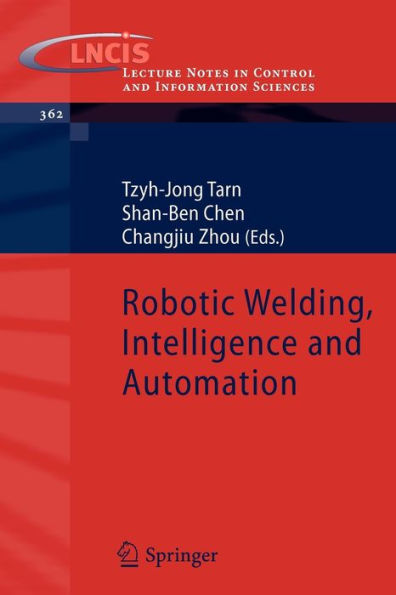 Robotic Welding, Intelligence and Automation / Edition 1