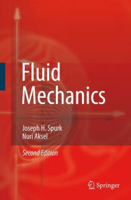 Title: Fluid Mechanics / Edition 2, Author: Joseph Spurk