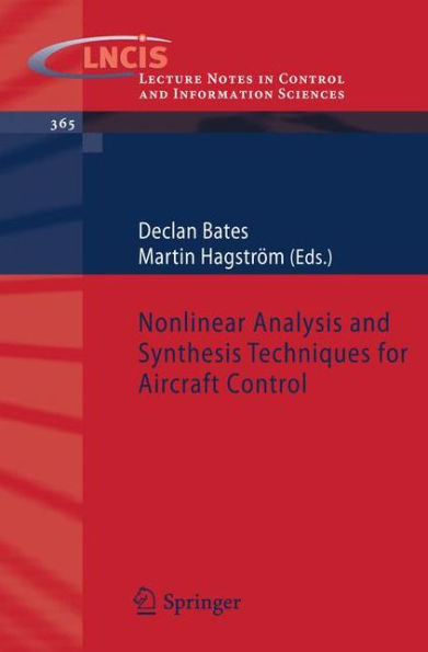 Nonlinear Analysis and Synthesis Techniques for Aircraft Control / Edition 1