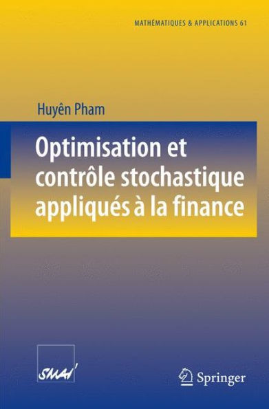 Optimisation et contrôle stochastique appliqués à la finance / Edition 1