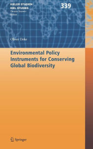 Title: Environmental Policy Instruments for Conserving Global Biodiversity / Edition 1, Author: Oliver Deke