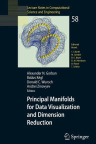 Title: Principal Manifolds for Data Visualization and Dimension Reduction / Edition 1, Author: Alexander N. Gorban