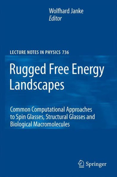 Rugged Free Energy Landscapes: Common Computational Approaches to Spin Glasses, Structural Glasses and Biological Macromolecules / Edition 1