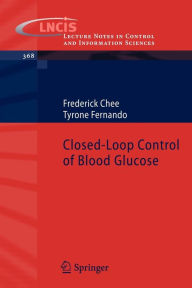 Title: Closed-Loop Control of Blood Glucose / Edition 1, Author: Frederick Chee