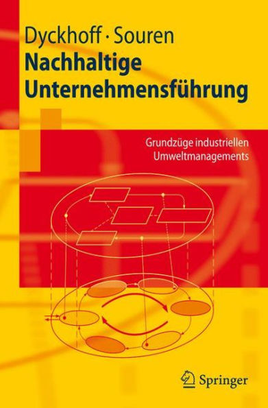 Nachhaltige Unternehmensfï¿½hrung: Grundzï¿½ge industriellen Umweltmanagements