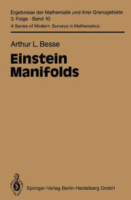 Title: Einstein Manifolds / Edition 1, Author: Arthur L. Besse