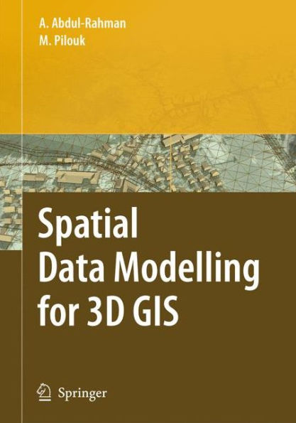 Spatial Data Modelling for 3D GIS / Edition 1