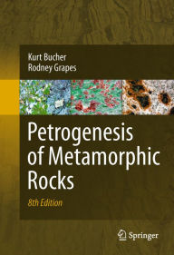 Title: Petrogenesis of Metamorphic Rocks, Author: Kurt Bucher