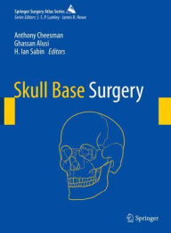 Title: Skull Base Surgery / Edition 1, Author: Anthony Cheesman