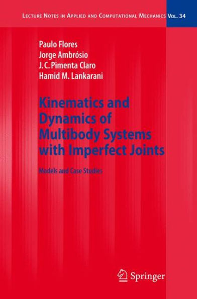 Kinematics and Dynamics of Multibody Systems with Imperfect Joints: Models and Case Studies