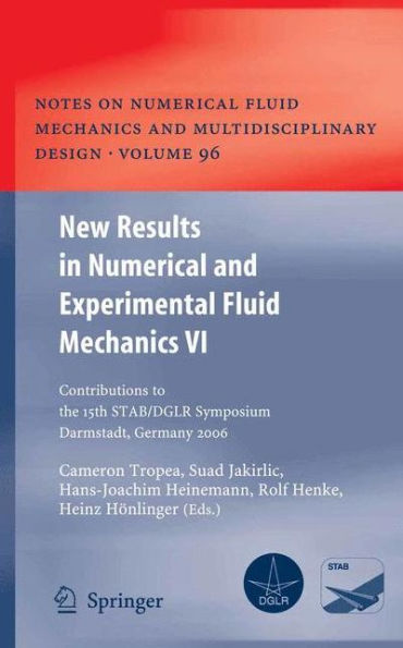 New Results in Numerical and Experimental Fluid Mechanics VI: Contributions to the 15th STAB/DGLR Symposium Darmstadt, Germany 2006 / Edition 1