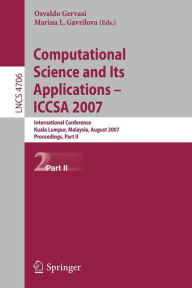 Title: Computational Science and Its Applications - ICCSA 2007: International Conference, Kuala Lumpur, Malaysia, August 26-29, 2007. Proceedings, Part II, Author: Osvaldo Gervasi