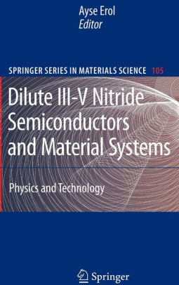 Dilute Iii V Nitride Semiconductors And Material Systems Physics And Technology Edition 1hardcover - 