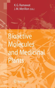 Title: Bioactive Molecules and Medicinal Plants / Edition 1, Author: Kishan Gopal Ramawat