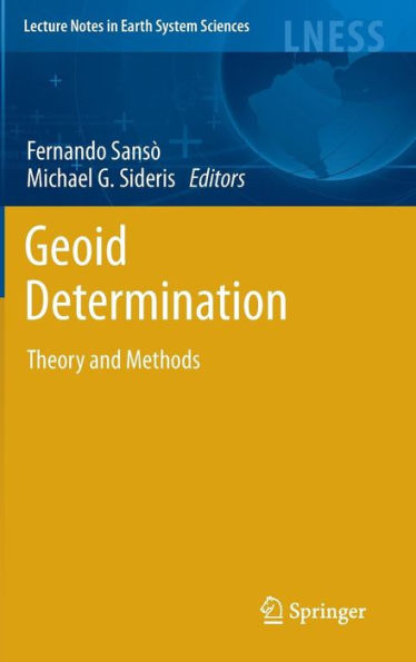 Geoid Determination: Theory and Methods / Edition 1