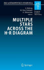 Multiple Stars across the H-R Diagram: Proceedings of the ESO Workshop held in Garching, Germany, 12-15 July 2005 / Edition 1