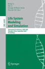 Life System Modeling and Simulation: International Conference on Life System Modeling, and Simulation, LSMS 2007, Shanghai, China, September 14-17, 2007. Proceedings