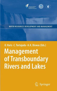 Title: Management of Transboundary Rivers and Lakes / Edition 1, Author: Olli Varis