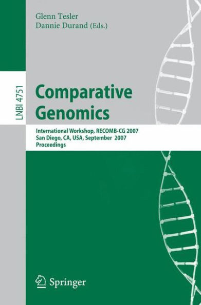 Comparative Genomics: RECOMB 2007, International Workshop, RECOMB-CG 2007, San Diego, CA, USA, September 16-18, 2007, Proceedings