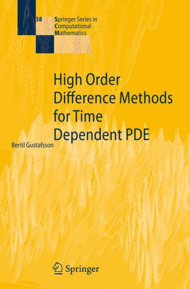 High Order Difference Methods for Time Dependent PDE / Edition 1