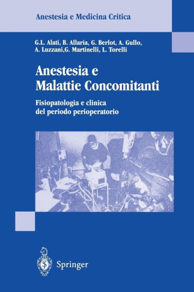 Anestesia e Malattie Concomitanti: Fisiopatologia e clinica de periodo perioperatorio / Edition 1