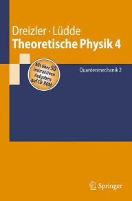 Theoretische Physik: Bd. 4 Quantenmechanik 2