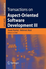 Title: Transactions on Aspect-Oriented Software Development III: Focus: Early Aspects, Author: Awais Rashid