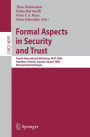 Formal Aspects in Security and Trust: Fourth International Workshop, FAST 2006, Hamilton, Ontario, Canda, August 26-27, 2006, Revised Selected Papers