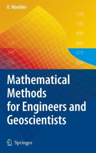 Title: Mathematical Methods for Engineers and Geoscientists / Edition 1, Author: Olga Waelder