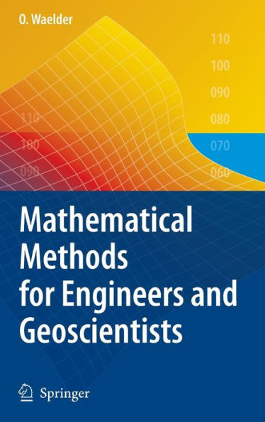 Mathematical Methods for Engineers and Geoscientists / Edition 1