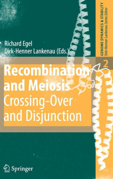 Recombination and Meiosis: Crossing-Over and Disjunction / Edition 1