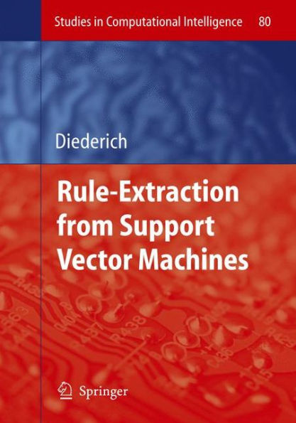 Rule Extraction from Support Vector Machines / Edition 1