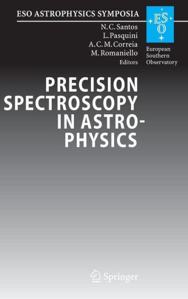 Precision Spectroscopy in Astrophysics: Proceedings of the ESO/Lisbon/Aveiro Conference held in Aveiro, Portugal, 11-15 September 2006 / Edition 1