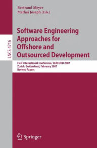 Title: Software Engineering Approaches for Offshore and Outsourced Development: First International Conference, SEAFOOD 2007, Zurich, Switzerland, February 5-6, 2007, Revised Papers, Author: Bertrand Meyer