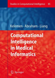 Title: Computational Intelligence in Medical Informatics, Author: Arpad Kelemen