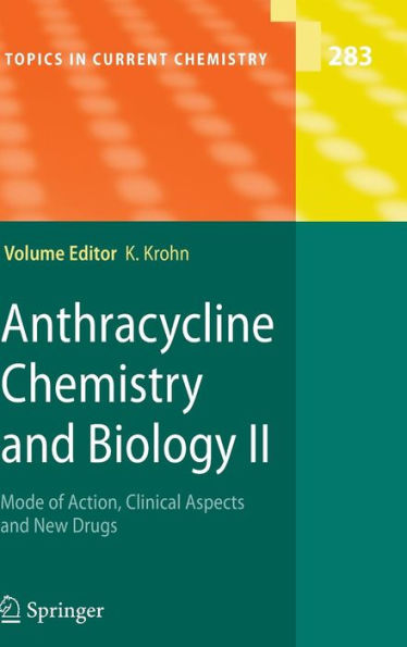 Anthracycline Chemistry and Biology II: Mode of Action, Clinical Aspects and New Drugs / Edition 1